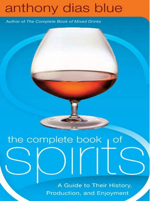 Title details for The Complete Book of Spirits by Anthony Dias Blue - Wait list